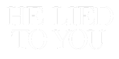 header title: He Lied To You